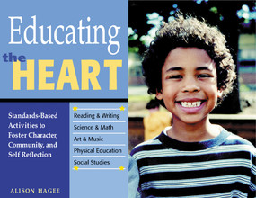 Educating the Heart (Standards-Based Activities to Foster Character, Community, and Self-Reflection) by Alison Hagee, 9781569761496