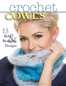 Crochet Cowls (15 Bold and Beautiful Designs) by Sharon Hernes Silverman, 9780811716741
