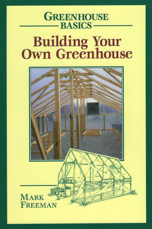Building Your Own Greenhouse by Mark Freeman, 9780811727754