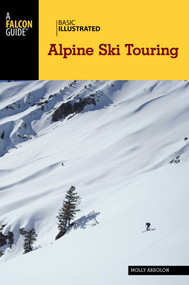 Basic Illustrated Alpine Ski Touring by Molly Absolon, 9781493018475