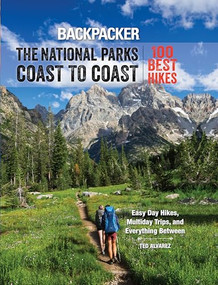 Backpacker The National Parks Coast to Coast by Backpacker Magazine, Ted Alvarez, 9781493019656