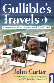 Gullible's Travels (Confessions of an International Towel Thief) by John Carter, 9781784770327