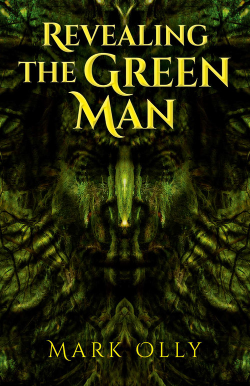 Revealing The Green Man by Mark Olly, 9781780993362