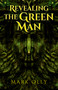 Revealing The Green Man by Mark Olly, 9781780993362