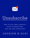 Unsubscribe (How to Kill Email Anxiety, Avoid Distractions, and Get Real Work Done) by Jocelyn K Glei, 9781610397292