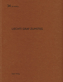 Liechti Graf Zumsteg (De aedibus 34) by Martin Tschanz, Heinz Wirz, 9783037610091