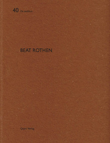Beat Rothen (De aedibus 40) by Heinz Wirz, Christoph Wieser, Daniel Kurz, 9783037610398