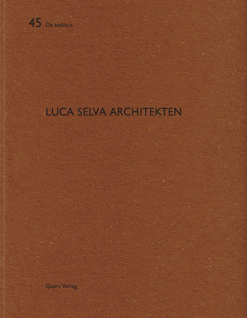 Luca Selva Architekten (De aedibus 45) by Heinz Wirz, 9783037610404