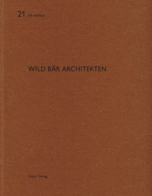 Wild Bär Architekten (De aedibus 21) by Thomas K. Keller, Heinz Wirz, 9783907631751