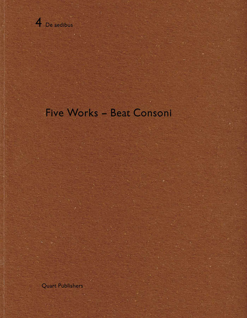 Five Works - Beat Consoni (De aedibus 4) by Gerhard Mack, 9783907631393