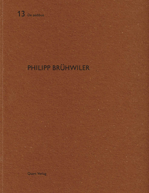 Philipp Brühwiler (De aedibus 13) by Heinz Wirz, 9783907631720