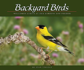 Backyard Birds (Welcomed Guests at Our Gardens and Feeders) by Stan Tekiela, 9781591936411