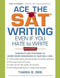 Ace the SAT Writing Even If You Hate to Write by Tamra B. Orr, 9781932662306