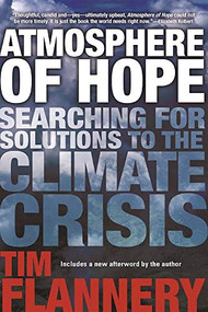 Atmosphere of Hope (Searching for Solutions to the Climate Crisis) by Tim Flannery, 9780802125651