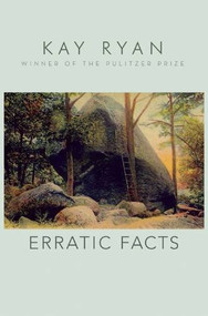 Erratic Facts - 9780802125545 by Kay Ryan, 9780802125545