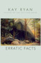 Erratic Facts - 9780802125545 by Kay Ryan, 9780802125545