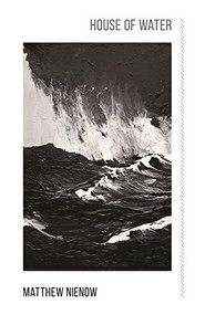 House of Water by Matthew Nienow, 9781938584640