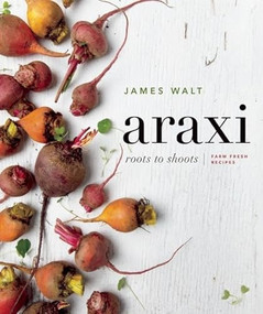 Araxi (Roots to Shoots; Farm Fresh Recipes) by James  Walt, Andrew  Morrison, 9781927958735