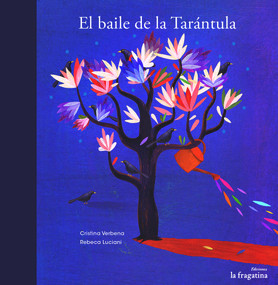 El baile de la Tarántula (Spanish Edition) by Cristina Perez Leal, Rebeca Luciani, 9788493983307