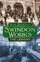 Swindon Works (The Legend) by Rosa Matheson, 9780750966245