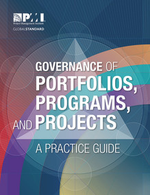 Governance of Portfolios, Programs, and Projects (A Practice Guide) by Project Management Institute, 9781628250886