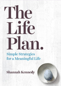 The Life Plan (Simple Strategies for a Meaningful Life) by Shannah Kennedy, 9780670078301