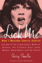 Lick Me (How I Became Cherry Vanilla) by Cherry Vanilla, Rufus Wainwright, 9781613736777