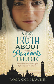 The Truth About Peacock Blue by Rosanne Hawke, 9781743319949