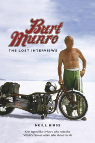 Burt Munro: The Lost Interviews by Neill Birss, 9780143573982