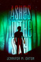 Ashes in the Sky by Jennifer M. Eaton, 9781942664413