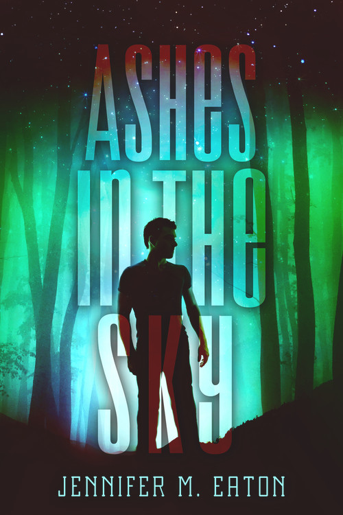 Ashes in the Sky by Jennifer M. Eaton, 9781942664413