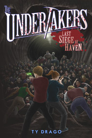The Undertakers: Last Siege of Haven by Ty Drago, 9781942664000