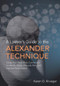 A Lawyer's Guide to the Alexander Technique by Karen G. Krueger, 9781627225939