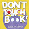Don't Touch This Book! - 9781492648048 by Bill Cotter, 9781492648048