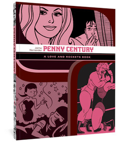 Penny Century (A Love and Rockets Book) by Jaime Hernandez, 9781606993422
