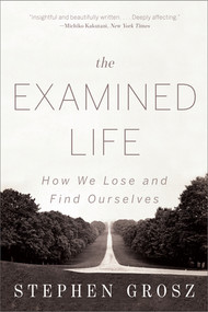 The Examined Life (How We Lose and Find Ourselves) - 9780393349320 by Stephen Grosz, 9780393349320