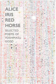 Alice Iris Red Horse (Selected Poems) by Gozo Yoshimasu, Forrest Gander, 9780811226042