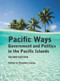 Pacific Ways (Government and Politics in the Pacific Islands) by Stephen Levine, 9781776560684