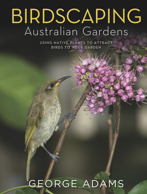 Birdscaping Australian Gardens by George Adams, 9780670078707