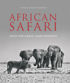 African Safari (Into the Great Game Reserves) by Peter and Beverly Pickford, 9781909612877