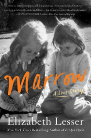 Marrow (A Love Story) by Elizabeth Lesser, 9780062367631