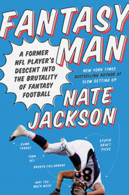 Fantasy Man (A Former NFL Player's Descent into the Brutality of Fantasy Football) by Nate Jackson, 9780062470072