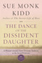 The Dance of the Dissident Daughter (A Woman's Journey from Christian Tradition to the Sacred Feminine) by Sue Monk Kidd, 9780062573025