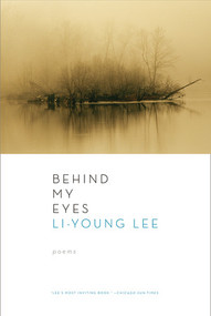 Behind My Eyes (Poems) - 9780393334814 by Li-Young Lee, 9780393334814