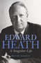 Edward Heath (A Singular Life) by Michael McManus, 9781783962648