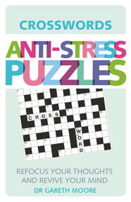 Anti-Stress Puzzles: Crosswords by Gareth Moore, 9781782436126