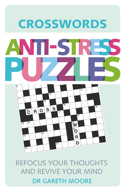 Anti-Stress Puzzles: Crosswords by Gareth Moore, 9781782436126