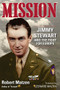 Mission (Jimmy Stewart and the Fight for Europe) by Robert Matzen, Leonard Maltin, 9780996274050