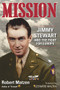Mission (Jimmy Stewart and the Fight for Europe) by Robert Matzen, Leonard Maltin, 9780996274050