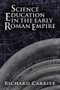 Science Education in the Early Roman Empire by Richard Carrier, 9781634310901
